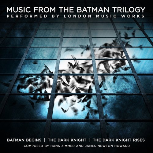 London Music Works - Music From The Batman Trilogy (2012) FLAC