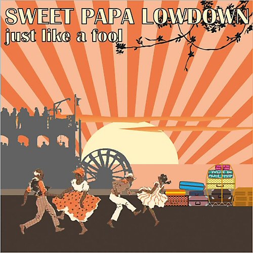 Sweet Papa Lowdown - Just Like A Fool (2014) MP3
