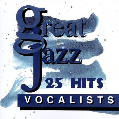 Great Jazz Vocalists - 25 Hits
