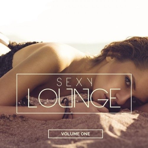 Sexy Lounge Vol 1 (Finest Selection of Sexy Electronic Tunes)