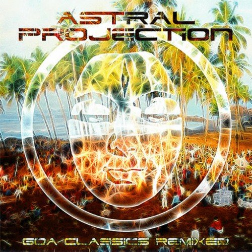 Astral Projection - Goa Classics Remixed (2014) MP3