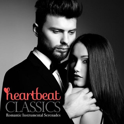 Heartbeat Classics Romantic Instrumental Serenades