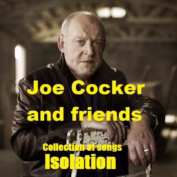 Joe Cocker and friends - Isolation