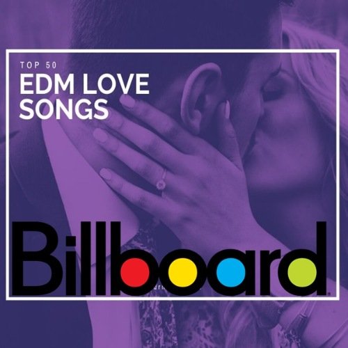 Billboard Top 50 EDM Love Songs of All Time 1998-2019