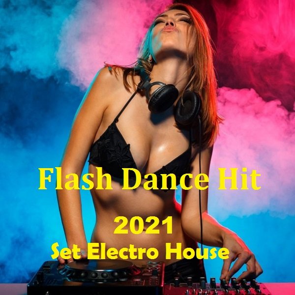 Flash Dance Hit: Set Electro House