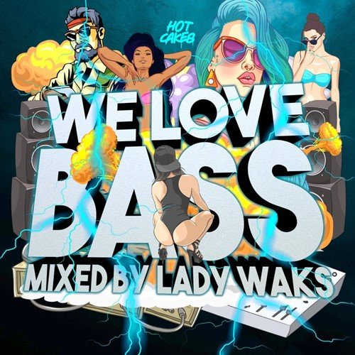 We Love Bass. Mixed by Lady Waks