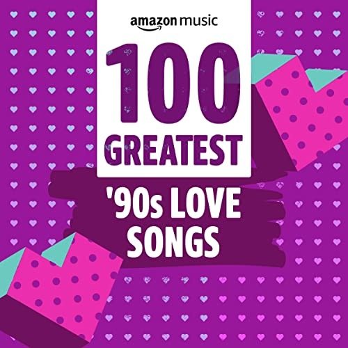 100 Greatest '90s Love Songs