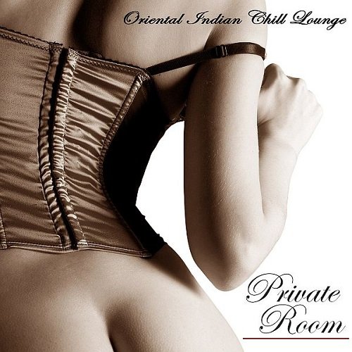 Private Room - Oriental Indian Chill Lounge Sex Music