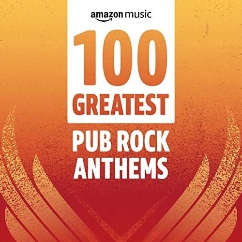 100 Greatest Pub Rock Anthems