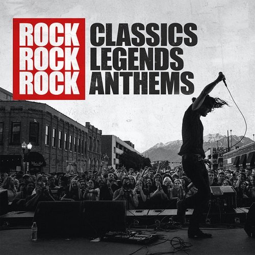 Rock Classics Rock Legends Rock Anthems